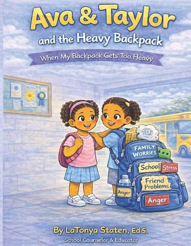 Ava & Taylor and the Heavy Backpack: A Story About Self-Management and Asking for Help