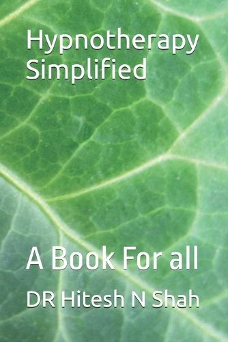 Hypnotherapy Simplified: A Book For all