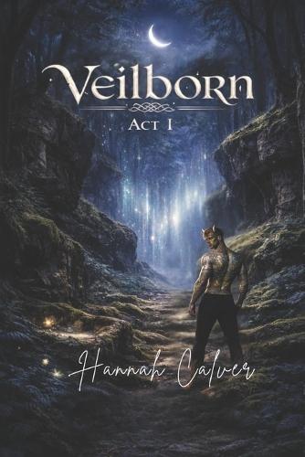 Veilborn: Act I of the VeilForged Chronicles
