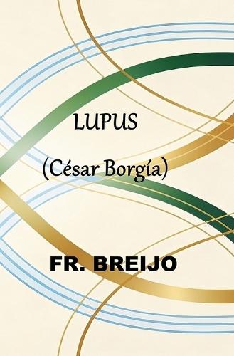 Lupus: (César Borgia)