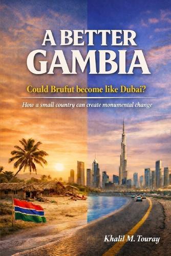Better Gambia: ""Can Brufut Be Like Dubai?""