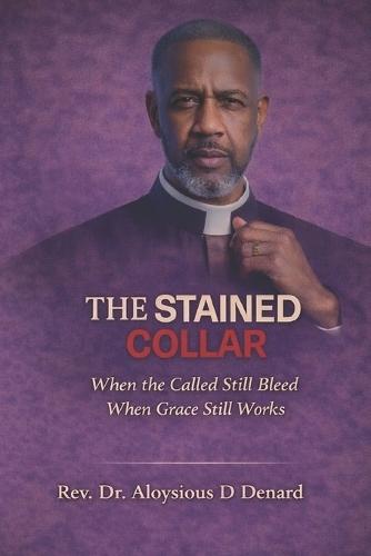The Stained Collar: When the Called Still Bleed and Grace Still Works