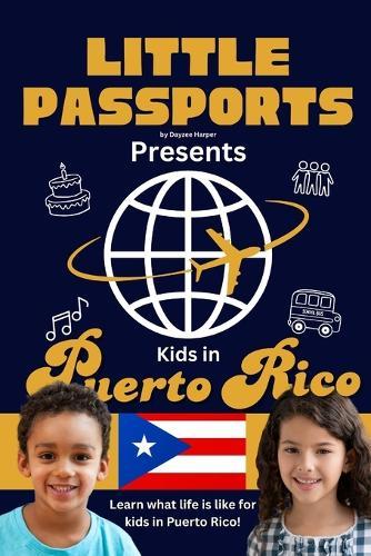 Kids in Puerto Rico: Fun Facts About Puerto Rico's Culture, Food, Holidays, and Daily Life for Children Ages 6-10