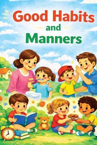 Good Habits and Manners: Parent's Guidance for Children
