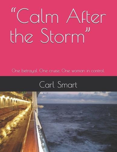 ""Calm After the Storm"": One betrayal. One cruise. One woman in control.