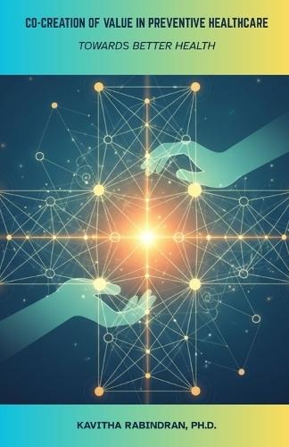 Co-creation of Value in Preventive Healthcare: Towards Better Health