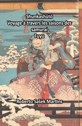 Shunkashūtō: Voyage à travers les saisons des samurai (Fuyu)