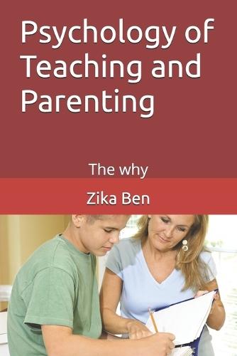 Psychology of Teaching and Parenting: The why