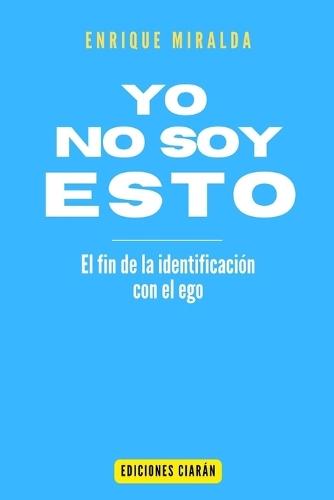 Yo no soy eso: El fin de la identificación con el ego