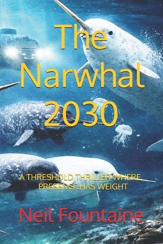 The Narwhal 2030