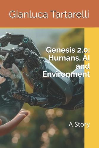 Genesis 2.0: Humans, AI and Environment: A Story