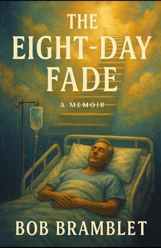 The Eight Day Fade: Overcoming Trauma and Medical Malpractice