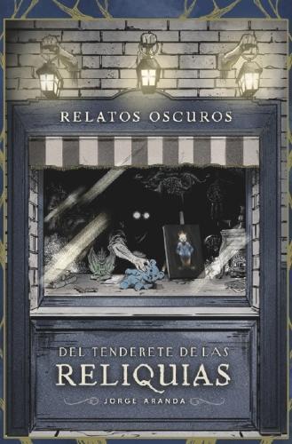 relatos oscuros del tenderete de las reliquias