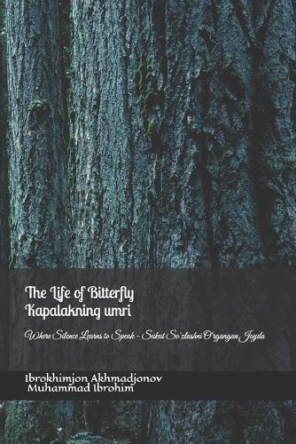 The Life of Butterfly Kapalakning Umri: Where Silence Learns to Speak - Sukut So'zlashni O'rgangan Joyda