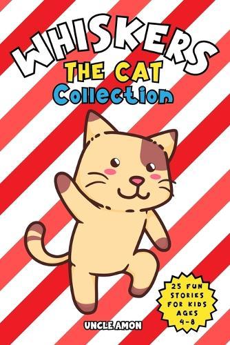 Whiskers the Cat Collection 1 (Books 1-5 Box Set): 5 Books 25 Stories Cozy Adventures for Kids Ages 4-8