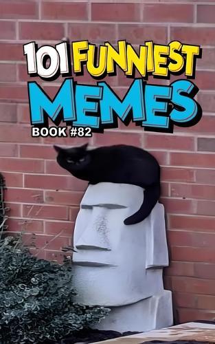 101 Funniest Memes: Book 82