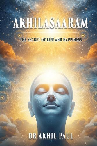 Akhilasaaram: The Secret of Life and Happiness