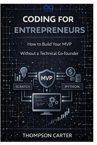 Coding for Entrepreneurs: How to Build Your MVP Without a Technical Co-founder