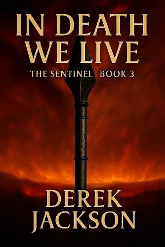 In Death We Live: The Sentinel, Book 3