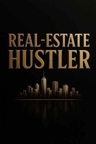 Real-Estate Hustler.