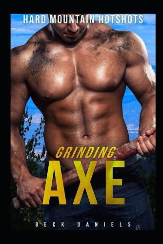 Hard Mountain Hotshots: Grinding Axe