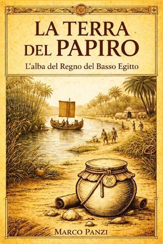 La terra del papiro: L'alba del Regno del Basso Egitto