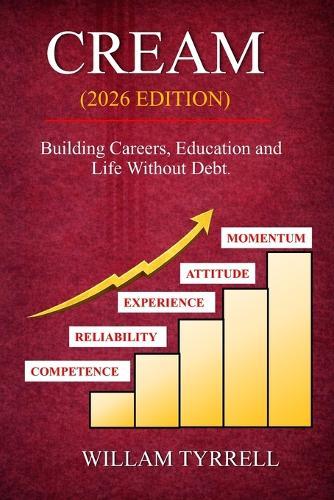 CREAM (2026 Edition): Building Careers, Education, and Life Without Debt