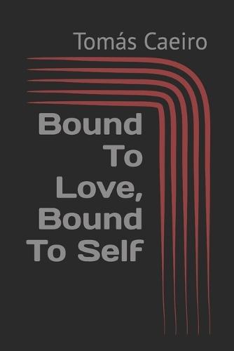 Bound To Love, Bound To Self