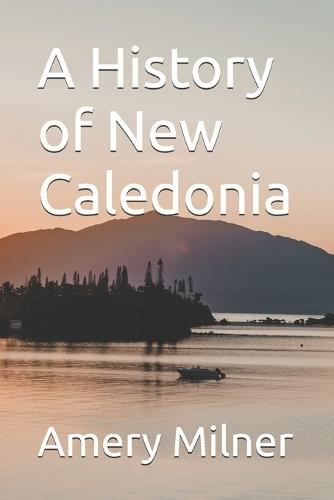 A History of New Caledonia