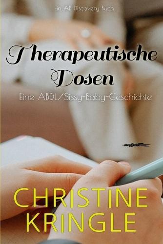 Therapeutische Dosen: Eine ABDL-Sissy-Baby-Geschichte