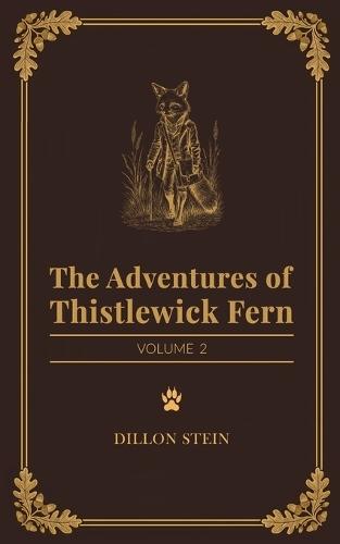 The Adventures of Thistlewick Fern: Volume 2