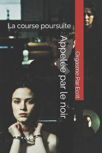 Appelée par le noir: La course poursuite