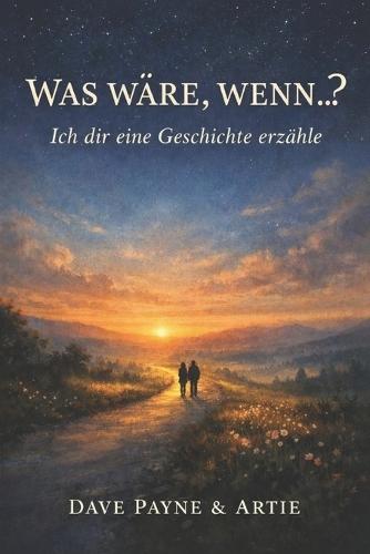 Was wäre, wenn ...: Ich dir eine Geschichte erzähle
