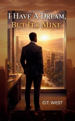 I Have A Dream, But It's Mine