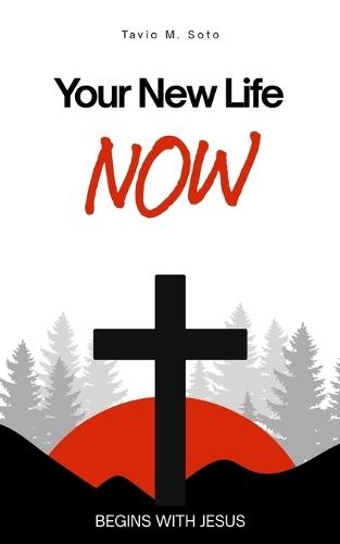 Your New Life: Begins With Jesus