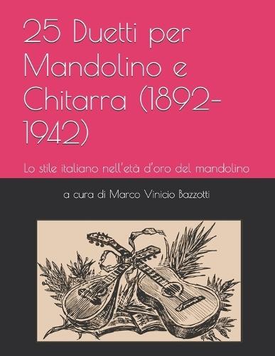 25 Duetti per Mandolino e Chitarra (1892-1942): Lo stile italiano nell'età d'oro del mandolino