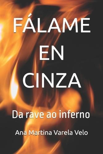 Fálame En Cinza: Da rave ao inferno