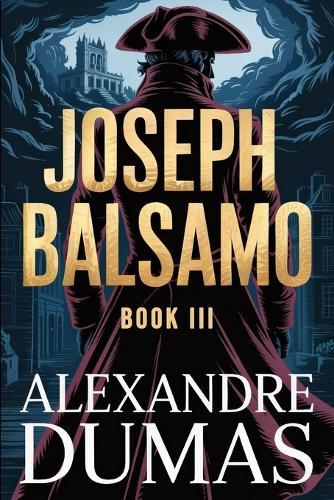 Joseph Balsamo - Book 3: A New Translation