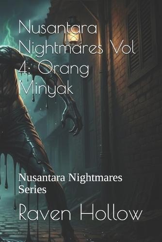 Nusantara Nightmares Vol 4: Orang Minyak: Nusantara Nightmares Series
