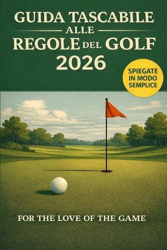 Guida tascabile alle regole del golf 2026: Le regole del golf spiegate in modo semplice