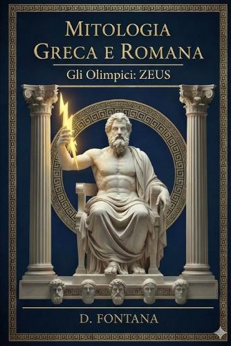 Mitologia Greca e Romana: Gli Olimpici: ZEUS