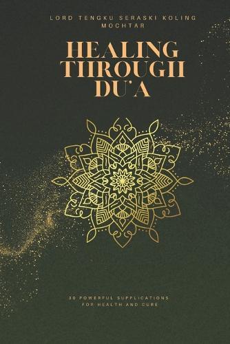 Healing Through Du'a: 30 Powerful Supplications for Health and Cure