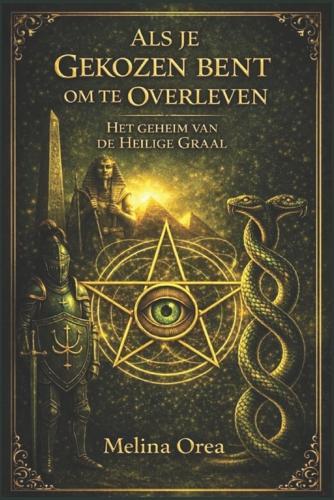 ALS Je Gekozen Bent Om Te Overleven: Het geheim van de Heilige Graal. Deel II