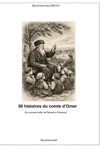 50 histoires du Comte d'Omer: Comment aller de Pessah à Shavouot