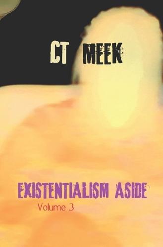 Existentialism Aside Volume 3