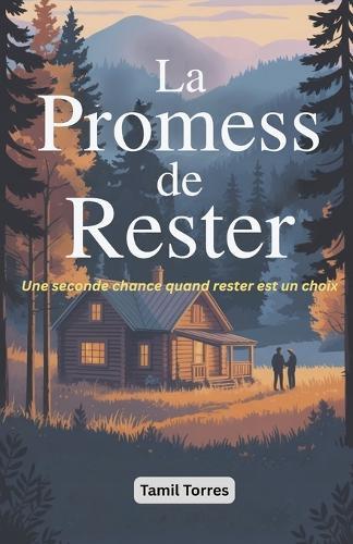 La Promesse de Rester: Une seconde chance quand rester est un choix