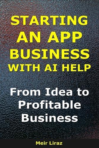 How to Start an App Business With AI Help: From Idea to Profitable Business