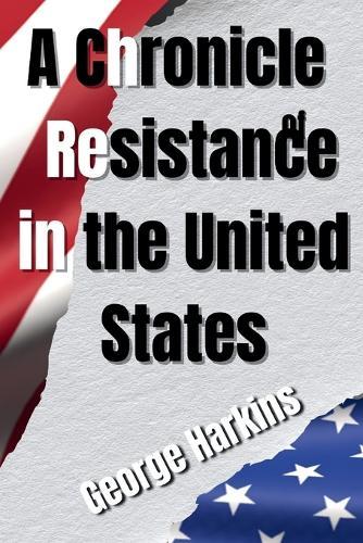 A Chronicle of Resistance in the United States