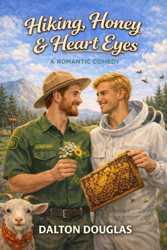 Hiking, Honey & Heart Eyes: A Romantic Comedy