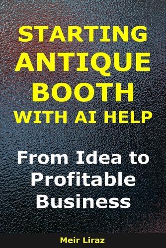How to Start an Antique Booth With AI Help: From Idea to Profitable Business